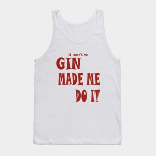 Gin made me do it ladies Tank Top